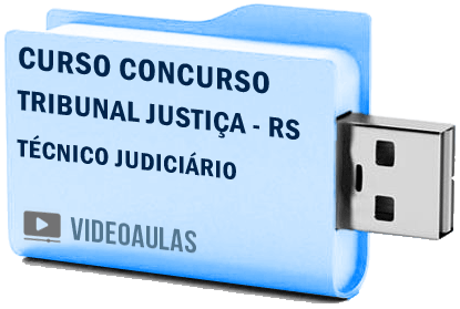 Concurso Tribunal Justiça TJ RS Técnico Judiciário Curso Vídeo Aula