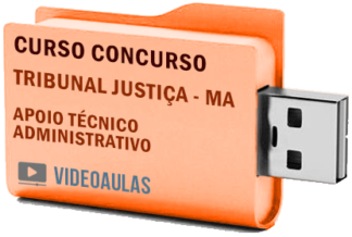 Concurso Tribunal Justiça – MA Apoio Técnico Administrativo Curso Videoaulas